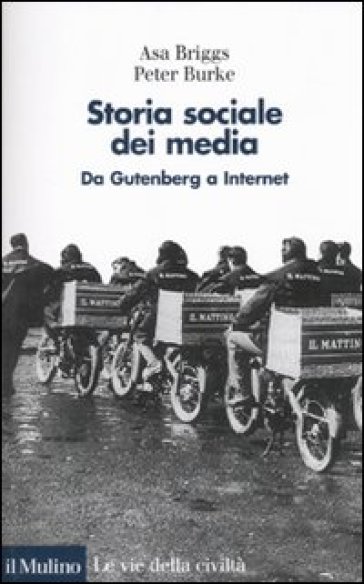 Storia sociale dei media. Da Gutenberg a Internet