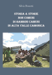 Storia & storie non comuni di bambini camuni in alta Valle Camonica