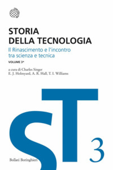 Storia della tecnologia. 3/1: Il Rinascimento e l'incontro di scienza e tecnica