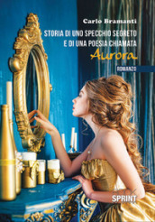 Storia di uno specchio segreto e di una poesia chiamata Aurora