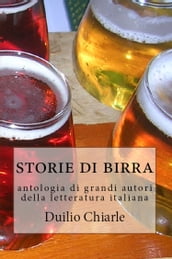Storie di birra: antologia di grandi autori della letteratura italiana