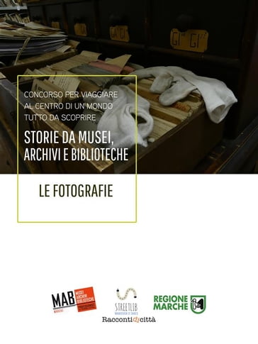 Storie da musei, archivi e biblioteche - le fotografie (6. edizione)