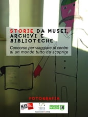 Storie da musei, archivi e biblioteche - le fotografie (7. edizione)