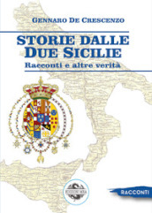 Storie dalle Due Sicilie. Racconti e altre verità