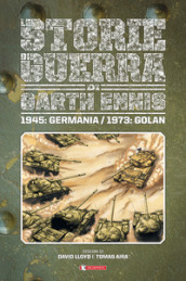 Storie di guerra. 8: 1945: Germania/1973: Golan