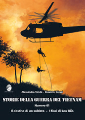 Storie della guerra del Vietnam. 1: Il destino di un soldato-I fiori di Lao Bao