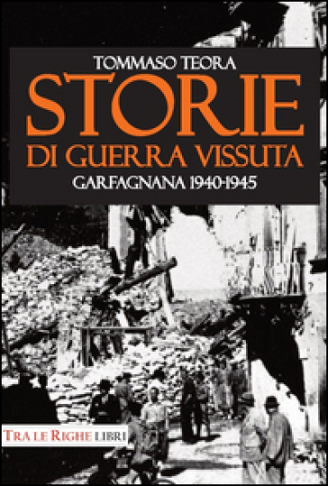 Storie di guerra vissuta. Garfagnana 1944-1945