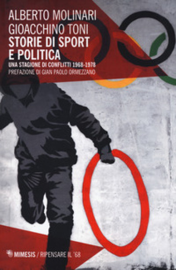 Storie di sport e politica. Una stagione di conflitti 1968-1978
