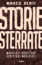Storie sterrate. Musicisti/scrittori. Scrittori/musicisti