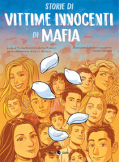 Storie di vittime innocenti di mafia. Ediz. illustrata