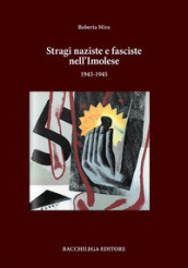 Stragi naziste e fasciste nell imolese (1943-1945)
