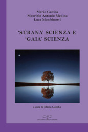 «Strana» scienza e «gaia» scienza. L emergere del modello debole della scienza tra fisica e filosofia