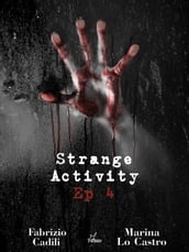 Strange Activity - Ep 4 di 4