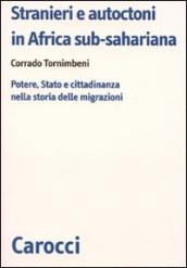 Stranieri e autoctoni in Africa sub-sahariana. Potere, Stato e cittadinanza nella storia delle migrazioni