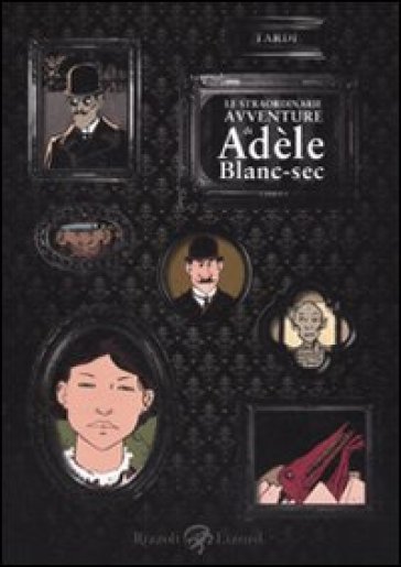 Straordinarie avventure di Adèle Blanc-Sec (Le). Vol. 1