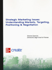 Strategic marketing issues: understanding markets, targeting, positioning & negotiation. Con e-book