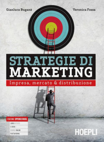 Strategie di marketing. Impresa, mercato &amp; distribuzione. Per gli Ist. tecnici e professionali. Con e-book. Con espansione online