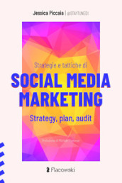 Strategie e tattiche di Social Media Marketing. Strategy, plan, audit