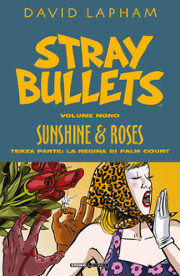 Stray bullets. 9: Sunshine & roses. Terza parte: La regina di Palm Court