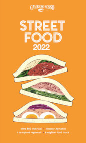 Street food 2022. Il cibo di strada mangiato e narrato