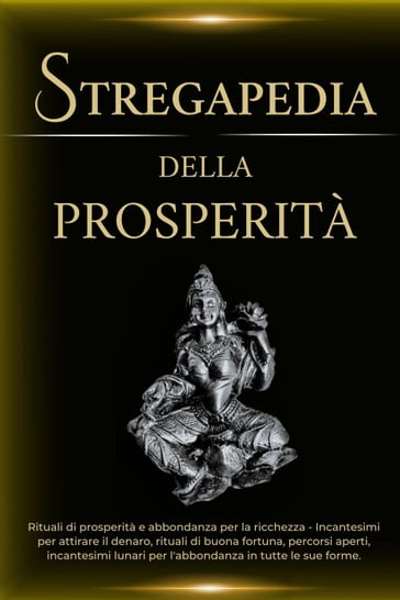 Stregapedia della Prosperità: Rituali di prosperità e abbondanza per la ricchezza