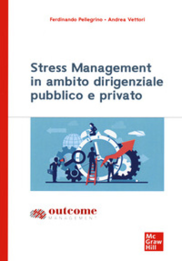 Stress management in ambito dirigenziale pubblico e privato