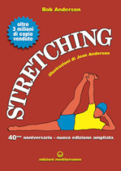 Stretching 40° anniversario. Nuova ediz.