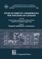 Studi di diritto commerciale per Vincenzo Di Cataldo. 1: Proprietà intellettuale e concorrenza