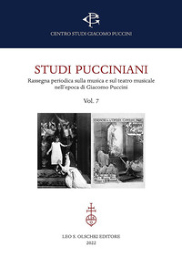 Studi pucciniani. Rassegna sulla musica e sul teatro musicale nell'epoca di Giacomo Puccini. 7.