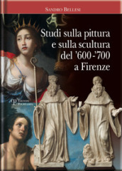 Studi sulla pittura e sulla scultura del  600- 700 a Firenze