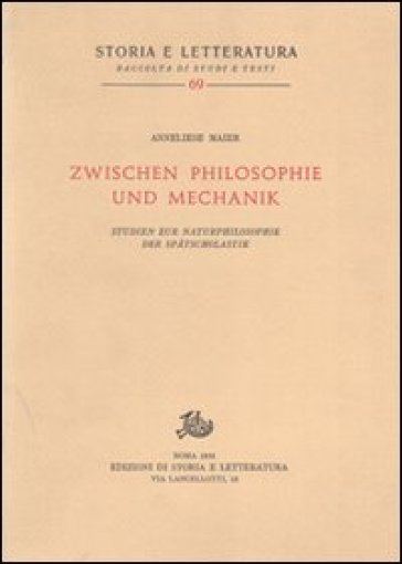 Studien zur Naturphilosophie der Spatscholastik (rist. anast.). 5: Zwischen Philosophie und Mechanik