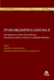 Stvdia hellenistica gaditana. 2: De calimaco a nono de panopolis: estudios de critica textual y exégesis literaria