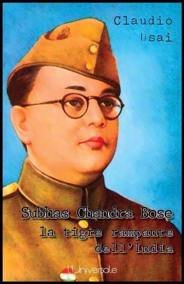 Subhas Chandra Bose, la tigre rampante dell'India