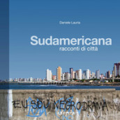 Sudamericana. Racconti di città