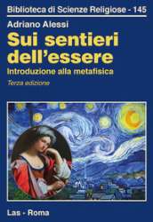 Sui sentieri dell essere. Introduzione alla metafisica