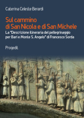Sul cammino di San Nicola e di San Michele. La «Descrizione itineraria del pellegrinaggio per Bari e Monte S. Angelo» di Francesco Sorda