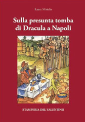 Sulla presunta tomba di Dracula a Napoli