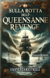 Sulla rotta della Queen s Anne Revenge