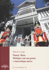 Sunay Akin. Dialogo con un poeta e museologo turco