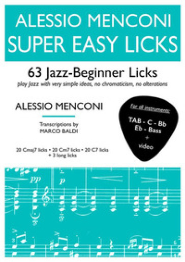 Super easy licks. 63 jazz-beginner licks (for all instruments). Ediz. italiana e inglese. Con video