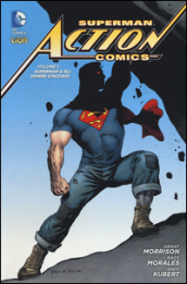 Superman. Action comics. 1: Superman e gli uomini d acciaio