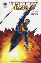 Superman. Action comics  . 5: Le verità nascoste