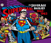 Superman: the Silver Age dailies. Le strisce quotidiane della Silver Age. 2: (1961-1963)