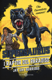 Supersaurus. Il raptor del paradiso
