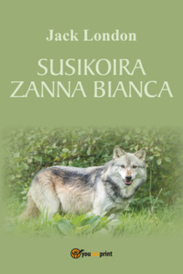 Susikoira-Zanna Bianca. Ediz. finlandese
