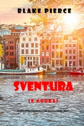 Sventura (e Gouda) (Un giallo intimo e leggero della serie Viaggio in Europa  Libro 4)