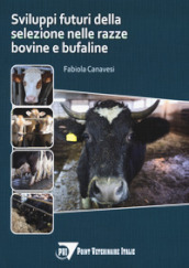Sviluppi della selezione nelle razze bovine e bufaline