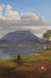 Swamp deaths. Collected cold cases and other marshy mysteries