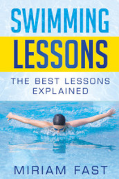 Swimming lessons. The best lessons explained