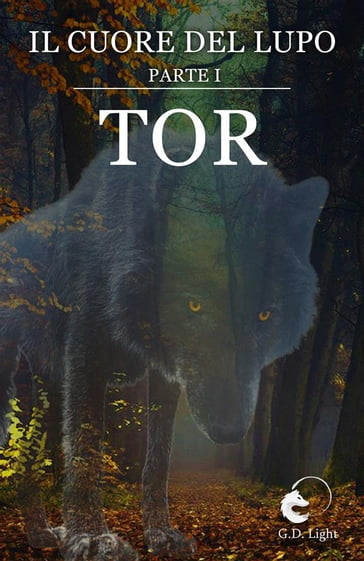 TOR - Saga: Il cuore del lupo parte 1